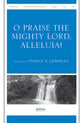 O Praise the Mighty Lord, Alleluia! SATB choral sheet music cover